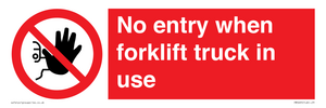 No entry when forklift truck in use Prohibition Sign